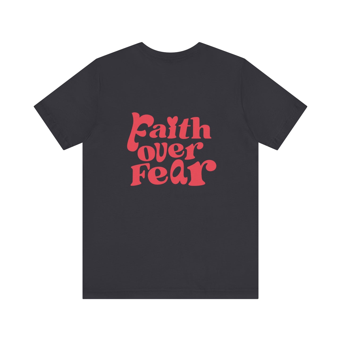 Faith over Fear Tee