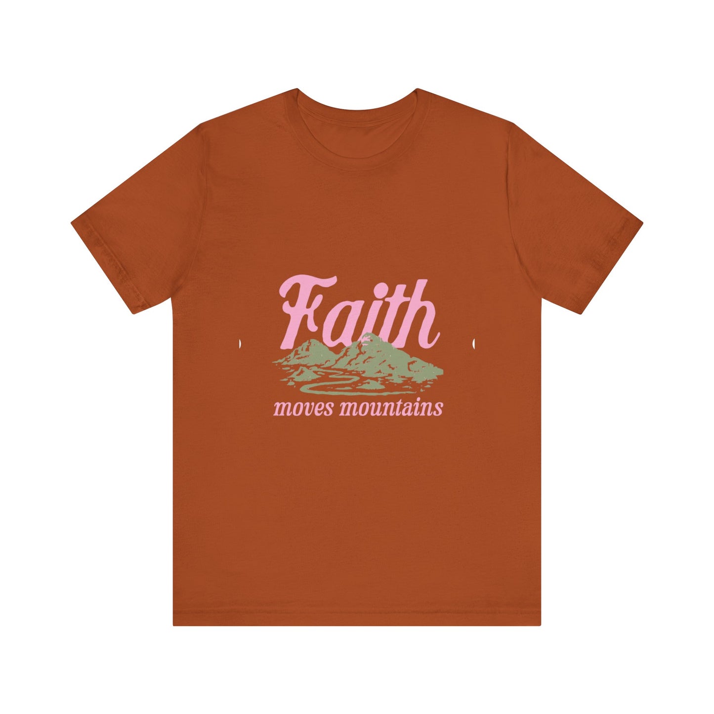 "Faith Moves Mountains" T Shirt