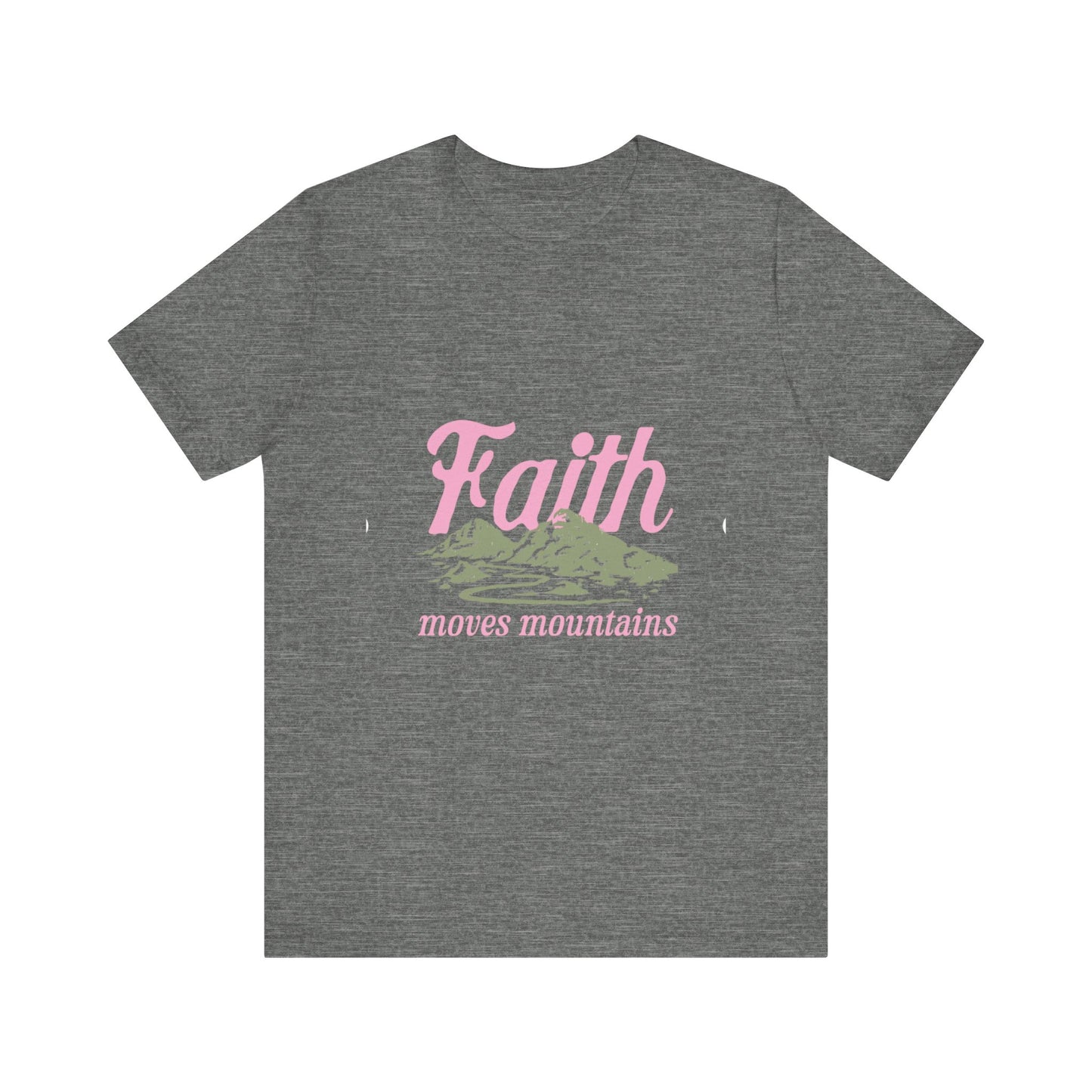 "Faith Moves Mountains" T Shirt