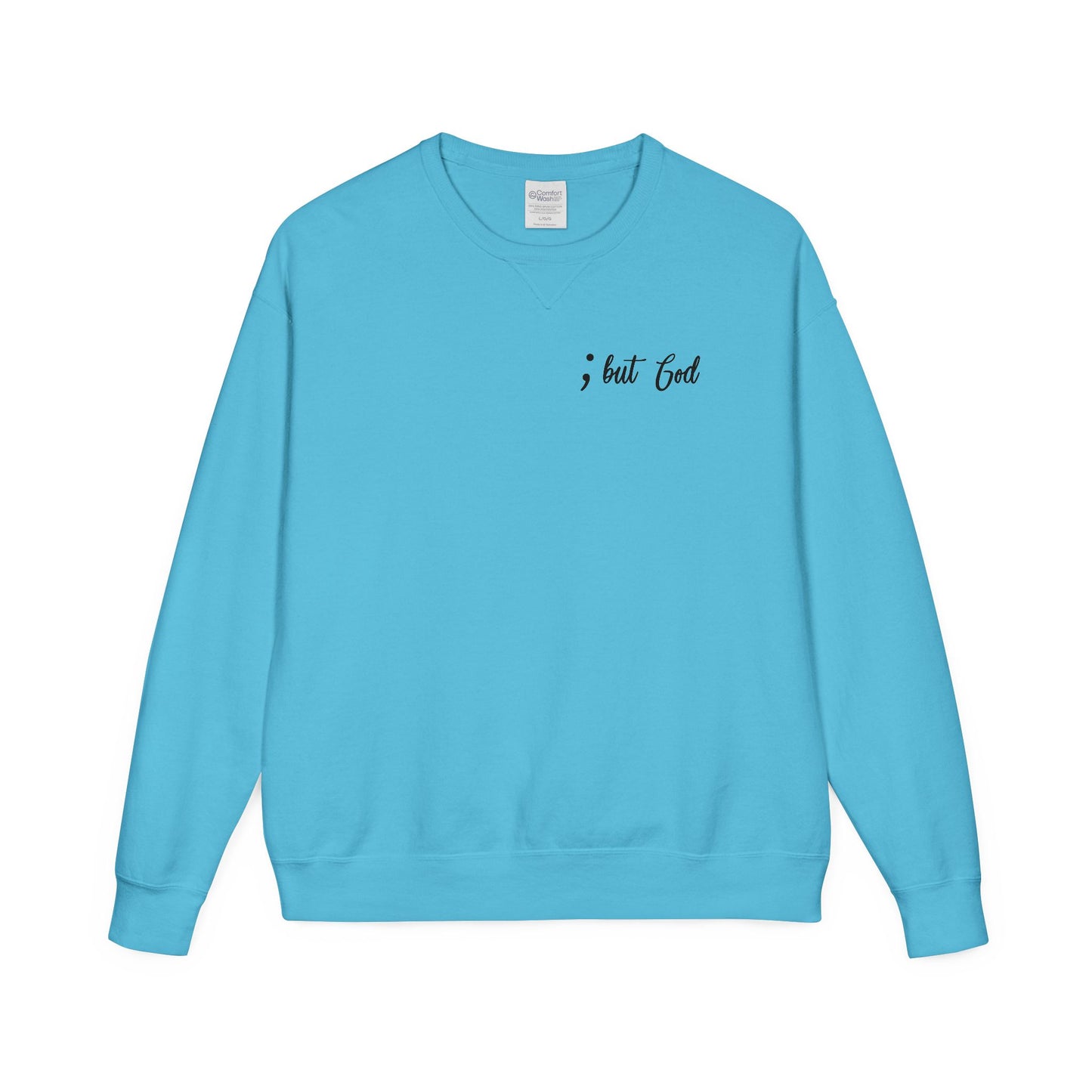 Comfort Wash Crewneck Sweatshirt "But God"