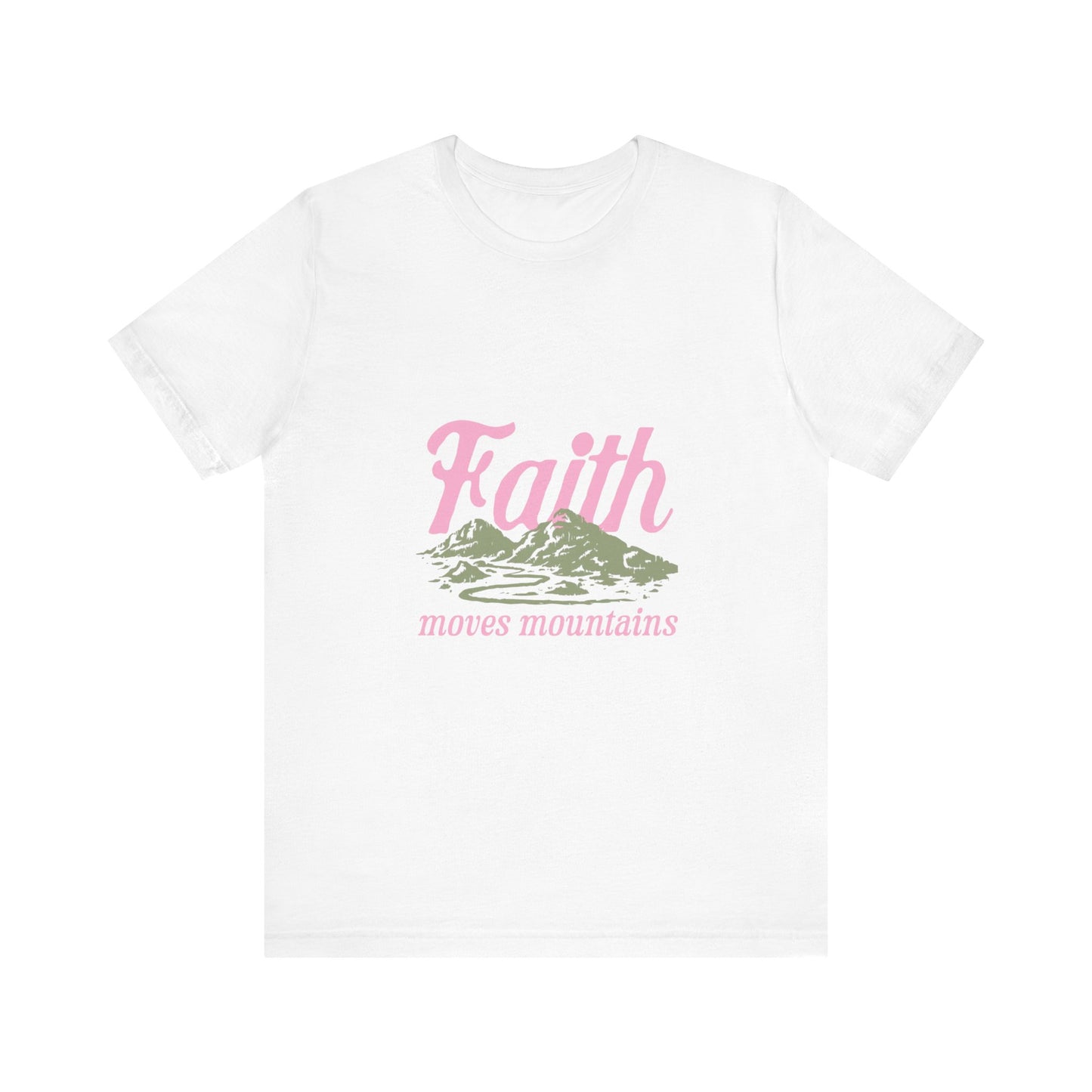 "Faith Moves Mountains" T Shirt