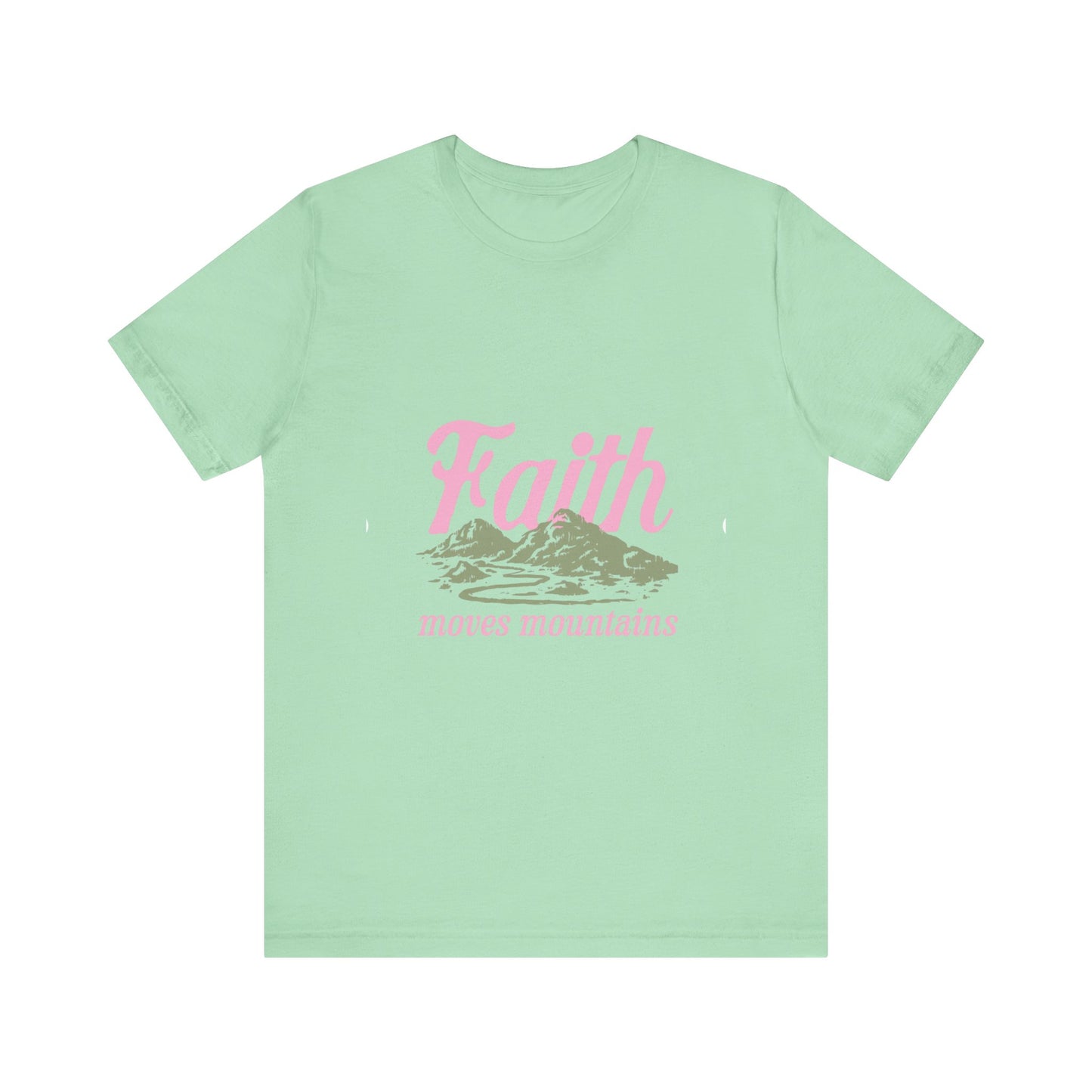 "Faith Moves Mountains" T Shirt