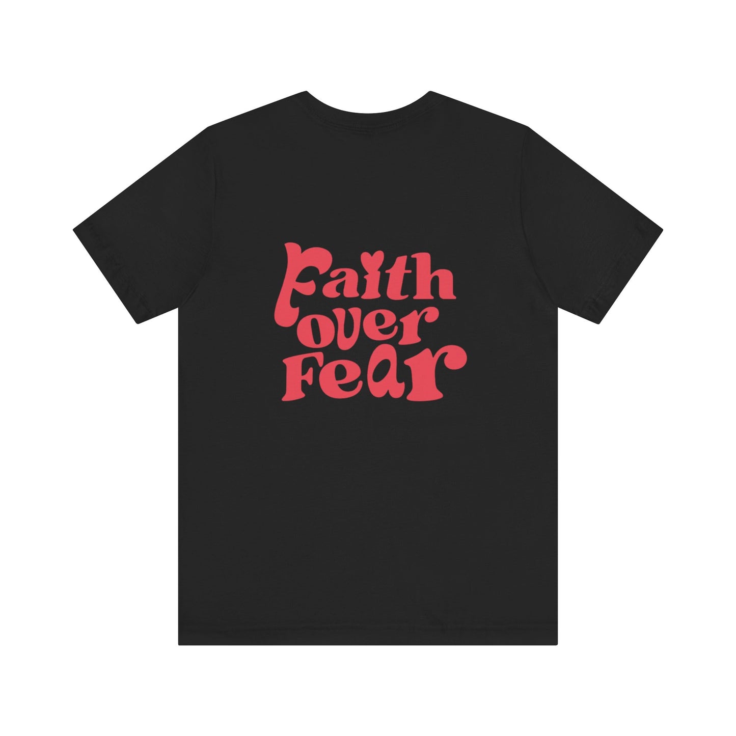 Faith over Fear Tee