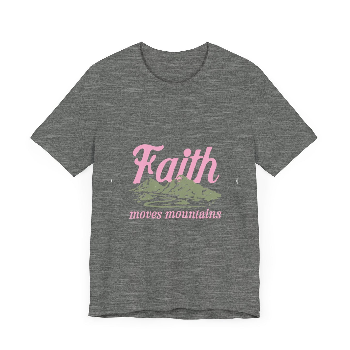 "Faith Moves Mountains" T Shirt