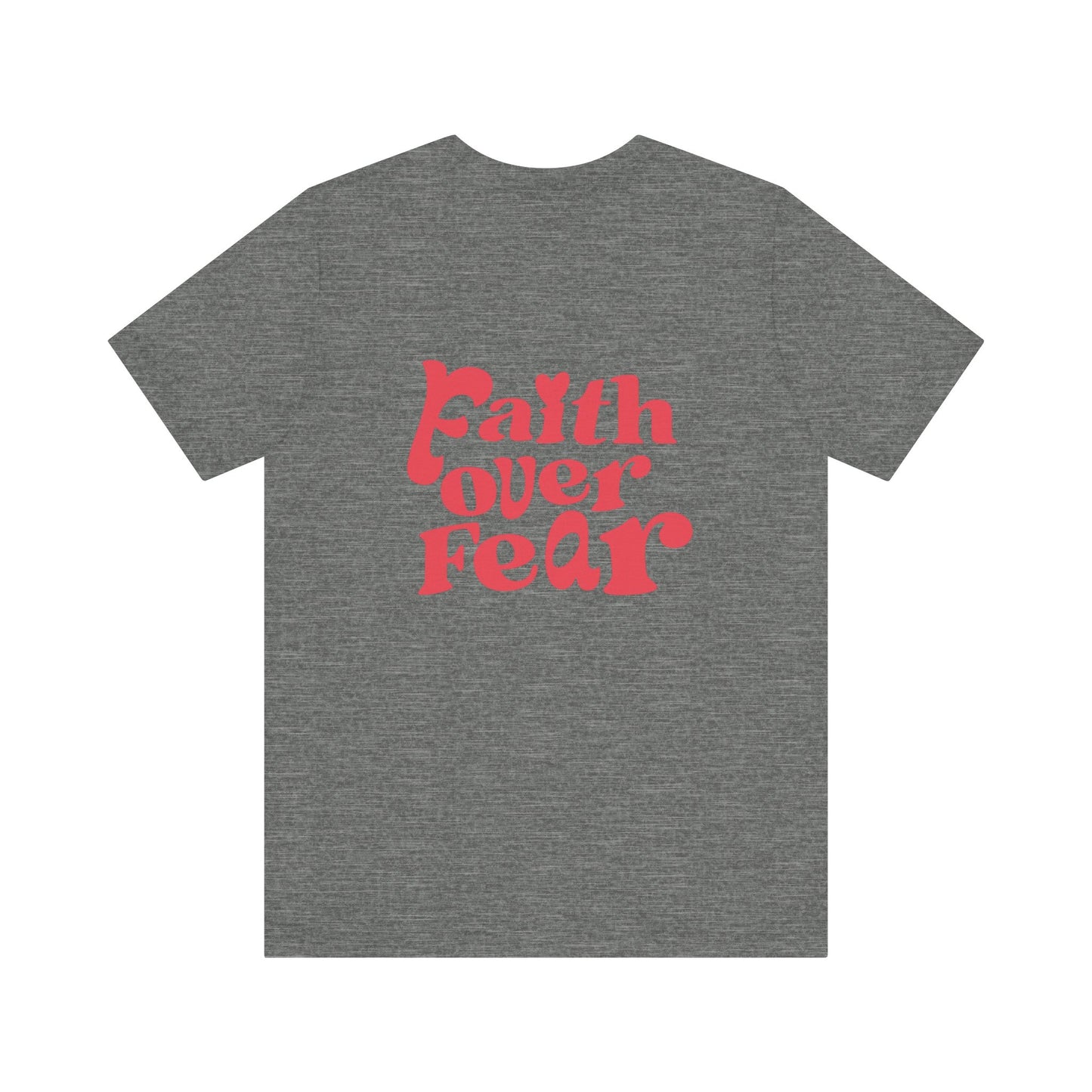 Faith over Fear Tee