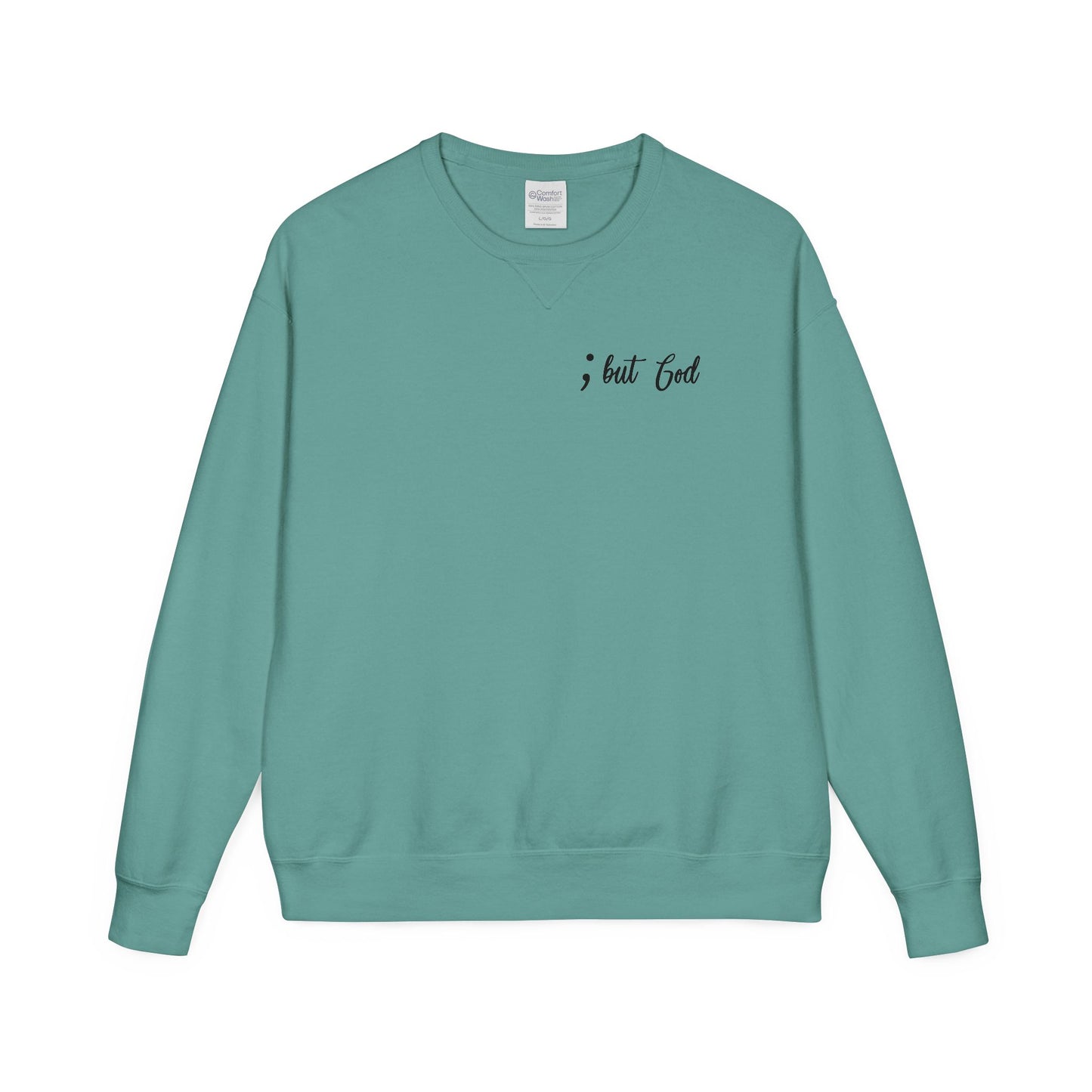 Comfort Wash Crewneck Sweatshirt "But God"