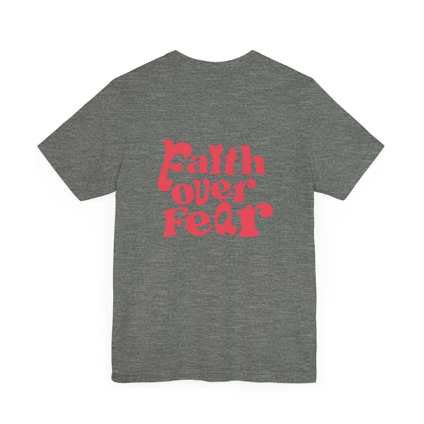 Faith over Fear Tee
